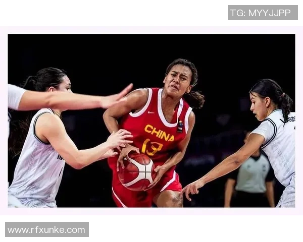 中国女篮新老交替开启四位核心球员崭露头角四人或将告别国家队